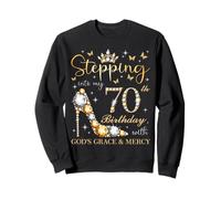 À l'approche de Mon 70e Anniversaire, C'est l'anniversaire de la grâce et de la miséricorde de Dieu Sweatshirt