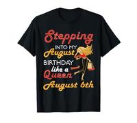 À l'approche de Mon Anniversaire d'août comme Une Reine Le 6 août T-Shirt