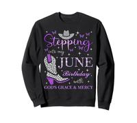 À l'approche de Mon Anniversaire de Juin avec la grâce et la miséricorde de Dieu Sweatshirt