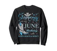 À l'approche de Mon Anniversaire de Juin avec la grâce et la miséricorde de Dieu Sweatshirt