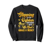 À l'approche de Mon Anniversaire d'octobre avec la grâce et la miséricorde de Dieu Sweatshirt