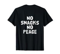 À l'arrière Pas de collations Pas de Paix Alimenté par Snack This is My Snack T-Shirt