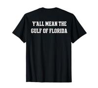 (À l'arrière) Y'all Mean The Gulf of Florida T-Shirt