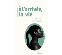 À l'arrivée, la vie / Alarive lavi Monologue d'une femme - Mélissa Béralus - Atlantiques Dechaines - broché - Théâtre