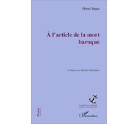 A l'article de la mort baroque - Hervé Bauer - L'harmattan - broché - Poésie