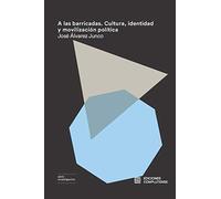 A las barricadas: Cultura, identidad y movilización política