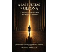 A Las Puertas De Glyona: Cuando la civilización vuelve a depender del ciudadano