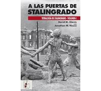 A las puertas de Stalingrado: Operaciones germano-soviéticas de abril a agosto de 1942