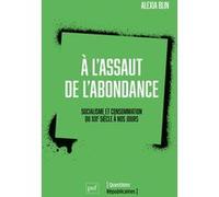 À l'assaut de l'abondance. Socialisme et consommation Alexia Blin (Auteur)