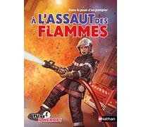 À l'assaut des flammes - Livre dont tu es le héros - Dès 8 ans: Dans la peau d'un pompier (3)
