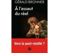 À l'assaut du réel Gérald Bronner (Auteur)