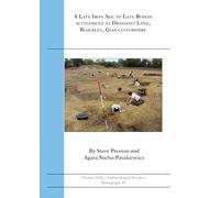 A Late Iron Age to Late Roman Settlement at Draycott Lane, Blockley, Gloucestershire