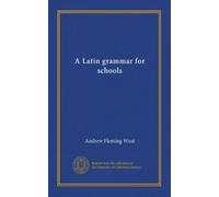 A Latin grammar for schools
