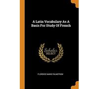 A Latin Vocabulary As A Basis For Study Of French