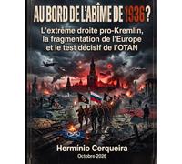 À l'aube de 1936 ?: L’extrême droite pro-Kremlin, la fragmentation de l’Europe et l’épreuve décisive de l’OTAN.