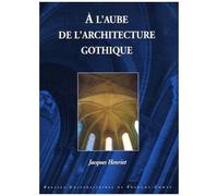 A L'aube De L'architecture Gothique