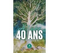 À l'aube de mes 40 ans - Lily Falèr - Le Lys Bleu - Poche - Témoignage