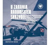 À l'aube des ailes de Radom - Krzysztof Busse (Literatur und Geschichte auf Polnisch)