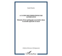A l'aube des formations par alternance – Histoire d'une pédagogie associative (L'Harmattan)