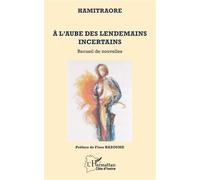A l'aube des lendemains incertains Recueil de nouvelles - Hamitraoré - L'harmattan - broché - Nouvelles