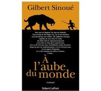 Gilbert Sinoué – À l'aube du monde – Roman – Broché