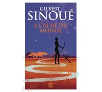 À l'aube du monde - Gilbert Sinoué - J'ai Lu - Poche - Roman