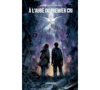 À l'aube du premier cri: Les chroniques d'Aliana