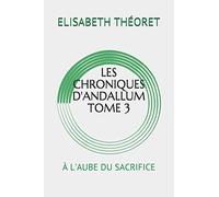À l'aube du sacrifice tome 3: Elisabeth Théoret