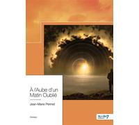 À l'Aube d'un Matin Oublié - Jean-Marie Perinet - Nombre 7 - broché - Roman