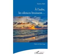 À l'aube, les silences bruissent... - Samira Sidri - L'harmattan - broché - Poésie