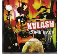 Kalash - A L'Aurore du Come Back