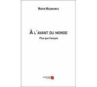 À l'avant du monde: Plus que français