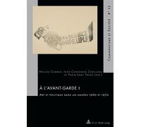 À l'avant-garde ! Art et politique dans les années 1960 et 1970 - Malika Combes - Peter Lang - broché - Essai