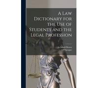 A Law Dictionary For The Use Of Students And The Legal Profession