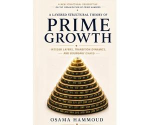 A Layered Structural Theory of Prime Growth: Integer Layers, Transition Dynamics, and Boundary Chaos