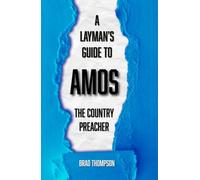A Layman's Guide to Amos: A Country Preacher