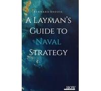 A Layman's Guide To Naval Strategy
