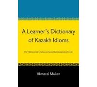 A Learner's Dictionary Of Kazakh Idioms