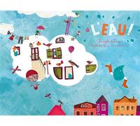 À l'eau Le cycle de l'eau - Christelle Huet-Gomez - Du Ricochet Eds - broché - Document jeunesse