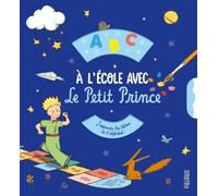Antoine de Saint-Exupéry – A l'école avec le Petit Prince – J'apprends les formes et les graphismes!
