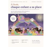 À l'école, chaque enfant a sa place: Guide pour professeurs des écoles, ATSEM et AESH : élèves neuroatypiques (TDAH, TSA, dys, HPI), outils concrets, crises, démarches et 26 fiches photocopiables