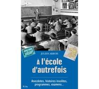 À l'école d'autrefois - Julien Arbois - City - broché - Essai