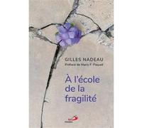 À l'école de la fragilité Gilles Nadeau (Auteur)