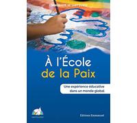 À l'école de la paix - Une expérience éducative dans un monde global