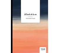 À l'école de la vie - Plume Noire Vincent - Nombre 7 - broché - Poésie