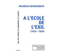 A L'Ecole De L'Exil (1933-1934) Mémoires - Wilhelm Gengenbach - Acratie - broché - Essai