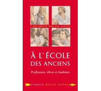 A l'école des Anciens: Professeurs, élèves et étudiants