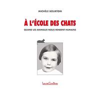 A l'école des chats - Quand les animaux nous rendent humains