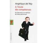À l'école des compétences: De l'éducation à la fabrique de l'élève performant