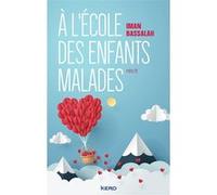 A l'école des enfants malades Iman Bassalah (Auteur)